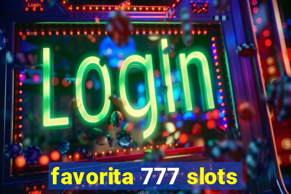 favorita 777 slots